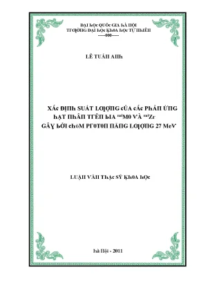 Luận văn thạc sĩ xác định chất lượng của các phản ứng hạt nhân trên bia natmo và natzr gây bởi chùm proton năng lượng 27 mev vnu lvts08w
