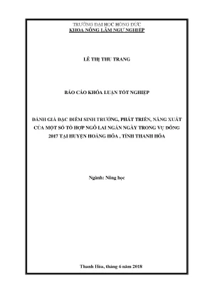 Đánh giá đặc điểm sinh trưởng phát triển năng xuất của một số tổ hợp ngô lai ngắn ngày trong vụ đông 2017 tại huyện hoằng hóa tỉnh thanh hóa