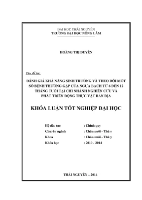 Luận văn đánh giá khả năng sinh trưởng và theo dõi một số bệnh thường gặp của ngựa bạch từ 6 đến 12 tháng tuổi tại chi nhánh nghiên cứu và phát triển động thực vật bản địa