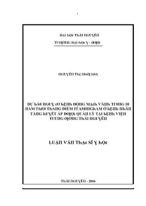 Luận văn dự báo nguy cơ bệnh động mạch vành trong 10 năm theo thang điểm framingham ở bệnh nhân tăng huyết áp được quản lý tại bệnh viện trung ương thái nguyên