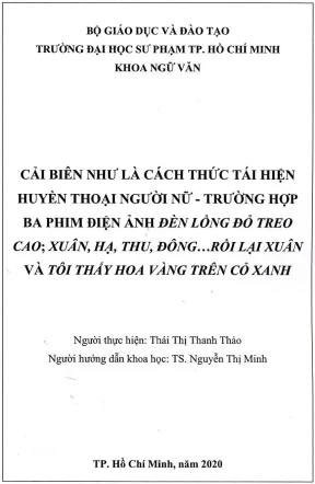 Luận văn cải biên như là cách thức tái hiện huyền thoại người nữ trường hợp ba phim điện ảnh đèn lồng đỏ treo cao xuân hạ thu đông rồi lại xuân và tôi thấy hoa vàng trên cỏ xanh