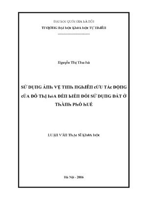 Luận văn thạc sĩ sử dụng ảnh vệ tinh nghiên cứu tác động của đô thị hóa đến biến đổi sử dụng đất ở thành phố huế vnu lvts08w