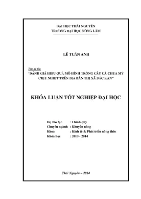 Luận văn đánh giá hiệu quả mô hình trồng cây cà chua mỹ chịu nhiệt trên địa bàn thị xã bắc kạn