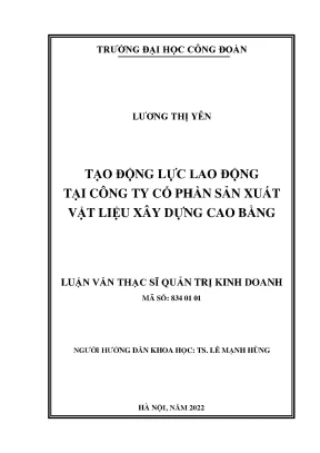Luận văn tạo động lực lao động tại công ty cổ phần sản xuất vật liệu xây dựng cao bằng