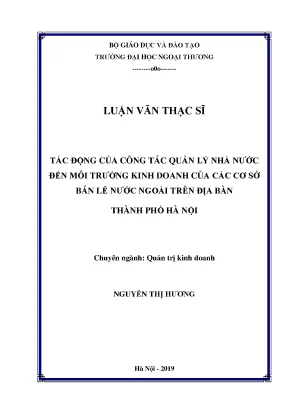 Luận văn tác động của công tác quản lý nhà nước đến môi trường kinh doanh của các cơ sở bán lẻ nước ngoài trên địa bàn thành phố hà nội