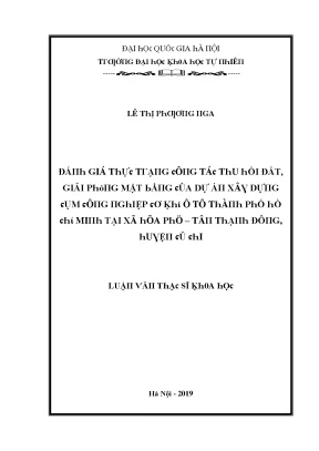 Luận văn thạc sĩ đánh giá thực trạng công tác thu hồi đất giải phóng mặt bằng của dự án xây dựng cụm công nghiệp cơ khí ô tô thành phố hồ chí minh tại xã hòa phú tân thạnh đông huyện củ chi vnu lvts003