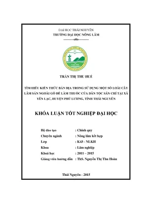 Luận văn tìm hiểu kiến thức bản địa trong sử dụng một số loài cây lâm sản ngoài gỗ để làm thuốc của dân tộc sán chí tại xã yên lạc huyện phú lương tỉnh thái nguyên