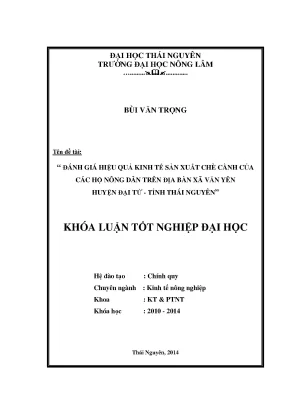 Luận văn đánh giá hiệu quả kinh tế sản xuất chè cành của các hộ nông dân trên địa bàn xã văn yên huyện đại từ tỉnh thái nguyên