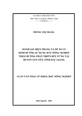 Luận văn đánh giá hiện trạng và đề xuất định hướng sử dụng đất nông nghiệp theo hướng phát triển bền vững tại huyện tân yên tỉnh bắc giang