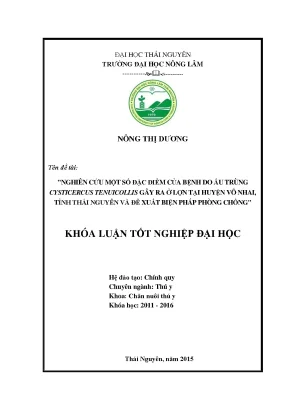 Luận văn nghiên cứu một số đặc điểm của bệnh do ấu trùng cysticercus tenuicollis gây ra ở lợn tại huyện võ nhai tỉnh thái nguyên và đề xuất biện pháp phòng chống