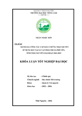 Luận văn đánh giá công tác cấp giấy chứng nhận quyền sử dụng đất tại xã vạn phái thị xã phổ yên tỉnh thái nguyên giai đoạn 2013 2015