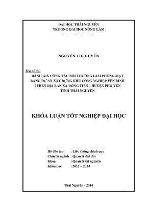 Luận văn đánh giá công tác bồi thường giải phóng mặt bằng dự án xây dựng khu công nghiệp yên bình i trên địa bàn xã đồng tiến huyện phổ yên tỉnh thái nguyên