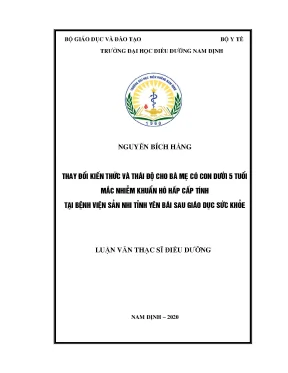Luận văn thay đổi kiến thức và thái độ cho bà mẹ có con dưới 5 tuổi mắc nhiễm khuẩn hô hấp cấp tính tại bệnh viện sản nhi tỉnh yên bái sau giáo dục sức khỏe