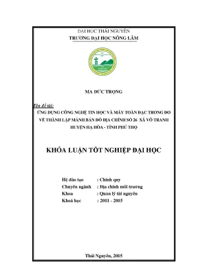 Luận văn ứng dụng công nghệ tin học và máy toàn đạc trong đo vẽ thành lập mảnh bản đồ địa chính số 26 xã vô tranh huyện hạ hòa tỉnh phú thọ