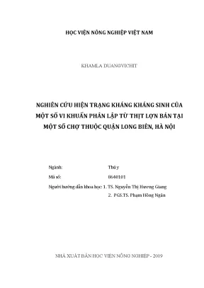 Luận văn nghiên cứu hiện trạng kháng kháng sinh của một số vi khuẩn phân lập từ thịt lợn bán tại một số chợ thuộc quận long biên hà nội