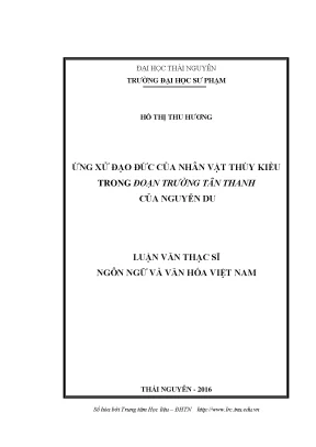 Luận văn ths ứng xử đạo đức của nhân vật thúy kiều trong đoạn trường tân thanh của nguyễn du