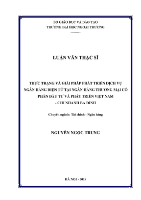 Luận văn thực trạng và giải pháp phát triển dịch vụ ngân hàng điện tử tại ngân hàng thương mại cổ phần đầu tư và phát triển việt nam chi nhánh ba đình