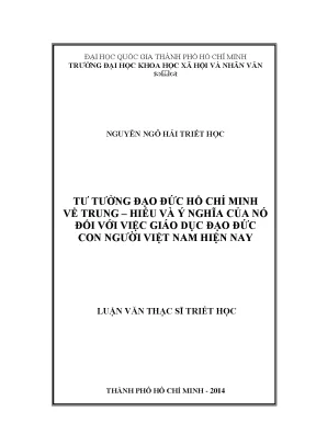 Tư tưởng đạo đức hồ chí minh về trung hiếu và ý nghĩa của nó đối với việc giáo dục đạo đức con người việt nam hiện nay