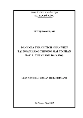 Luận văn đánh giá thành tích nhân viên tại ngân hàng tmcp bắc á chi nhánh đà nẵng