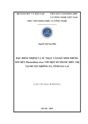 Đặc điểm nhiễm và sự nhạy cảm của ký sinh trùng sốt rét plasmodium vivax với một số thuốc điều trị tại huyện krông pa tỉnh gia lai