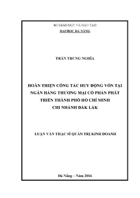 Luận văn hoàn thiện công tác huy động vốn tại ngân hàng tmcp phát triển thành phố hồ chí minh chi nhánh đăk lăk