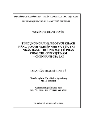 Luận văn tín dụng ngắn hạn đối với khách hàng doanh nghiệp nhỏ và vừa tại ngân hàng thương mại cổ phần công thương việt nam chi nhánh gia lai