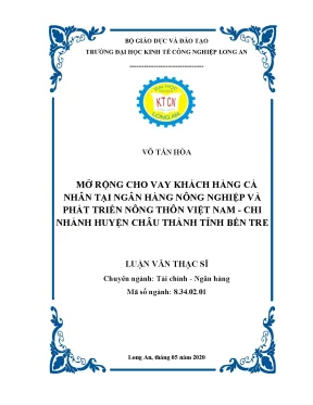 Luận văn mở rộng cho vay khách hàng cá nhân tại ngân hàng nông nghiệp và phát triển nông thôn việt nam chi nhánh huyện châu thành tỉnh bến tre