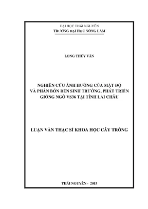 Nghiên cứu ảnh hưởng của mật độ và phân bón đến sinh trưởng phát triển giống ngô vs36 tại tỉnh thái nguyên