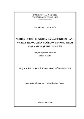 Luận văn nghiên cứu sử dụng dây lá và củ khoai lang ủ chua trong chăn nuôi lợn thương phẩm f1 l x mc tại thái nguyên