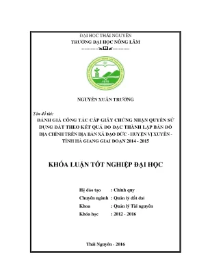 Luận văn đánh giá công tác cấp giấy chứng nhận quyền sử dụng đất theo kết quả đo đạc thành lập bản đồ địa chính trên địa bàn xã đạo đức huyện vị xuyên