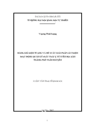 Luận văn thạc sĩ đánh giá hiện trạng và đề xuất giải pháp cải thiện hoạt động quản lý chất thải y tế trên địa bàn thành phố thái nguyên vnu lvts004