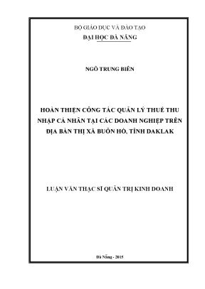 Luận văn hoàn thiện công tác quản lý thuế thu nhập cá nhân tại các doanh nghiệp trên địa bàn thị xã buôn hồ tỉnh đăk lăk