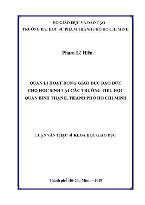 Luận văn quản lý hoạt động giáo dục đạo đức cho học sinh tại các trường tiểu học quận bình thạnh