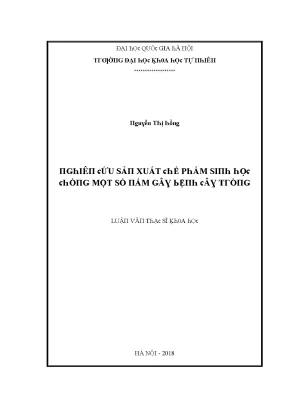 Luận văn thạc sĩ nghiên cứu sản xuất chế phẩm sinh học chống một số nấm gây bệnh cây trồng vnu lvts09
