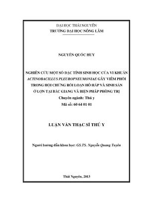 Luận văn nghiên cứu một số đặc tính sinh học của vi khuẩn actinobacillus pleuropneumoniae gây viêm phổi trong hội chứng rối loạn sinh sản và hô hấp ở lợn tại bắc giang và biện pháp phòng trị