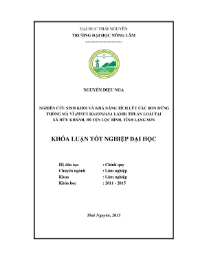 Luận văn nghiên c ứu cấu trúc sinh khối và khả năng tích lũy các bon rừng thông mã vĩ pinus massoniana lamb thu ần loài tại xã hữu khánh huyện lộc bình tỉnh lạng sơn