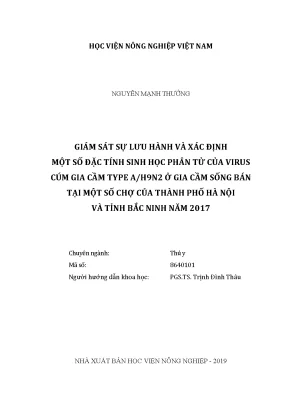 Luận văn giám sát sự lưu hành và xác định một số đặc tính sinh học phân tử của virus cúm gia cầm type a h9n2 ở gia cầm sống bán tại một số chợ của thành phố hà nội và tỉnh bắc ninh năm 2017