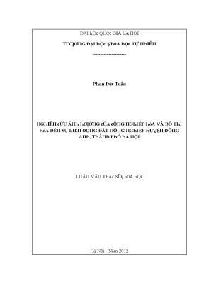 Luận văn thạc sĩ nghiên cứu ảnh hưởng của công nghiệp hóa và đô thị hóa đến sự biến động đất nông nghiệp huyện đông anh thành phố hà nội vnu lvts004