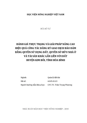 Luận văn đánh giá thực trạng và giải pháp nâng cao hiệu quả công tác đăng ký giao dịch bảo đảm bằng quyền sử dụng đất quyền sở hữu nhà ở và tài sản khác gắn liền với đất huyện kim bôi tỉnh hòa bình
