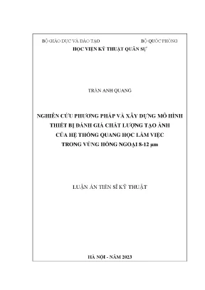Nghiên cứu xây dựng phương pháp và xây dựng mô hình đánh giá thiết bị đánh giá chất lượng tạo ảnh của hệ thống quang học làm việc trong vùng hồng ngoại 8 12 micrometer
