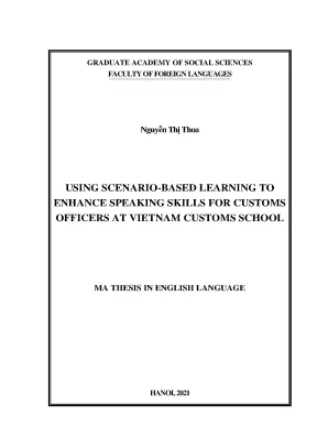 Luận văn using scenario based learning to enhance speaking skills for customs officers at vietnam customs school