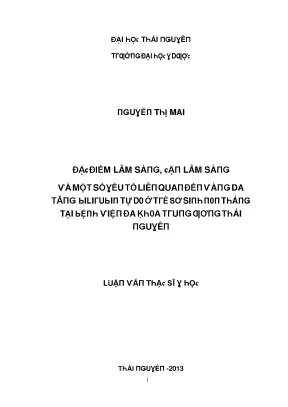 Luận văn đặc điểm lâm sàng cận lâm sàng và một số yếu tố liên quan đến vàng da tăng bilirubin tự do ở trẻ sơ sinh non tháng tại bệnh viện đa khoa trung ương thái nguyên