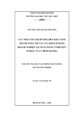 Các nhân tố ảnh hưởng đến khả năng thanh toán nợ vay của khách hàng doanh nghiệp tại ngân hàng tnhh mtv public vn cn bình dươngchuyên ngành tài chính ngân hàngmã ngành 8340201luận văn thạc sĩbình dương 2022