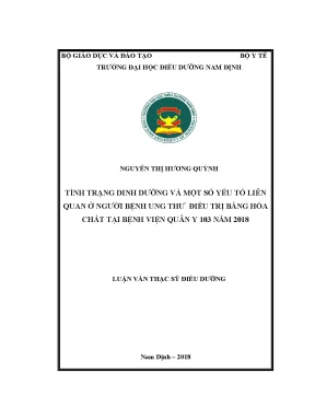 Luận văn tình trạng dinh dưỡng và một số yếu tố liên quan ở người bệnh ung thư điều trị bằng hóa chất tại bệnh viện quân y 103 năm 2018