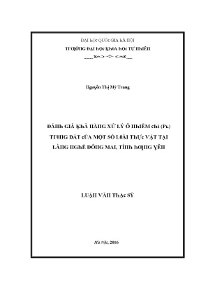 Luận văn thạc sĩ đánh giá khả năng xử lý ô nhiễm chì pb trong đất của một số loài thực vật tại làng nghề đông mai tỉnh hưng yên vnu lvts004