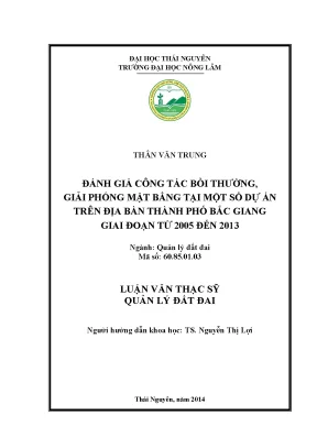 Luận văn đánh giá công tác bồi thường giải phóng mặt bằng tại một số dự án trên địa bàn thành phố bắc giang giai đoạn từ 2005 2013