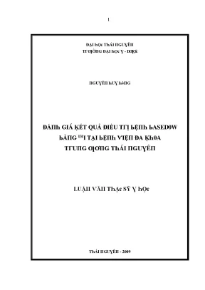 Luận văn đánh giá kết quả điều trị bệnh basedow bằng 131i tại bệnh viện đa khoa trung ương thái nguyên