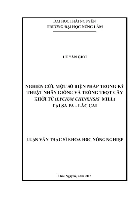 Luận văn nghiên cứu một số biện pháp trong kỹ thuật nhân giống và trồng trọt cây khởi tử lyciumchinensismill tại sa pa lào cai