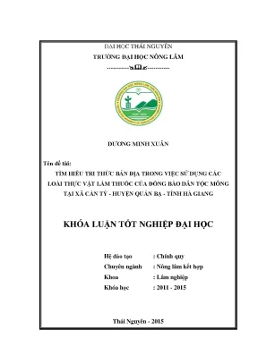 Luận văn tìm hiểu tri thức bản địa trong việc sử dụng các loài thực vật làm thuốc của đồng bào dân tộc mông tại xã cán tỷ huyện quản bạ tỉnh hà giang