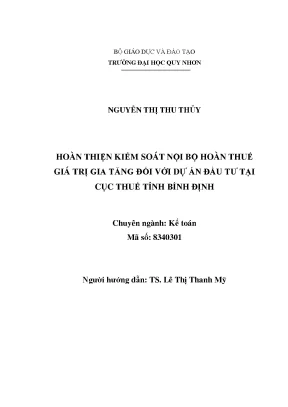 Luận văn hoàn thiện kiểm soát nội bộ hoàn thuế giá trị gia tăng đối với dự án đầu tư tại cục thuế tỉnh bình định